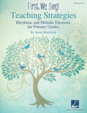 First We Sing! Teaching Strategies for Primary Grades