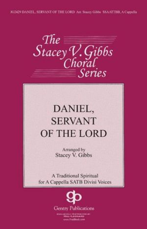 DANIEL SERVANT OF THE LORD SATB