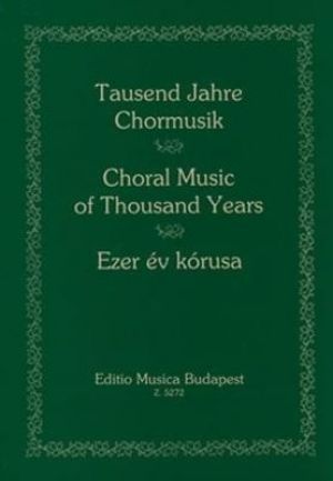CHORAL MUSIC OF THOUSAND YEARS