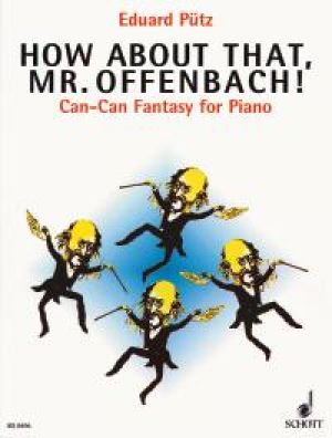 How about that, Mr. Offenbach!