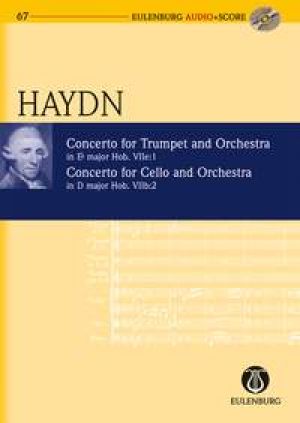 Concerto for Trumpet and Orchestra Eb major; Concerto for Cello and Orchestra D major Hob. VIIe:1; Hob VIIb:2
