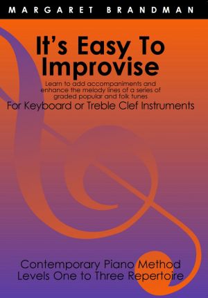 It's Easy to Improvise (for Keyboard or Treble Clef Instruments)