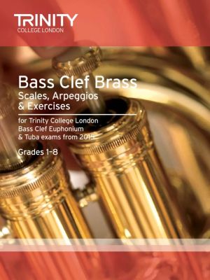 Bass Clef Brass Scales, Arpeggios and Exercises Grades 1-8 from 2015