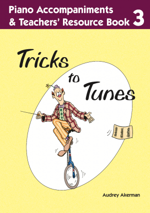 Tricks To Tunes Piano Accompaniment & Teacher's Bk 3